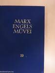 Karl Marx és Friedrich Engels művei 39.