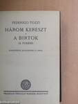 Három kereszt/A birtok