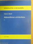 Pedagógiai antológia I.