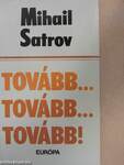 Tovább... Tovább... Tovább!