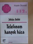 Telefonom hangok háza