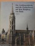 Die Liebfrauenkirche und die Fischerbastei auf dem Burgberg von Buda