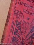 Bibliothek der Unterhaltung und des Wissens 1907/9. (gótbetűs)