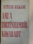 Ami a történelemből kimaradt