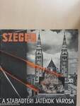 Szeged - A Szabadtéri Játékok városa