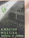A magyar muzsika hőskora és jelene történelmi képekben