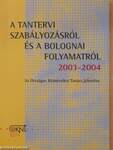 A tantervi szabályozásról és a bolognai folyamatról 2003-2004