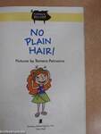 No Plain Hair!