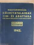 Magyarország közhivatalainak cím- és adattára 1942.