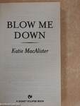 Blow me down