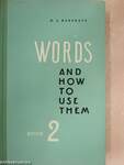 Words and How to Use Them 2.