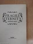 Fragile eternity