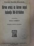 Három orosz és három angol kalandja Dél-Afrikában (rossz állapotú)