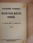 Figyeljetek gyerekek! Doktor bácsi mesél