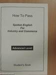 How To Pass Spoken English For Industry and Commerce - Advanced Level - Student's Book
