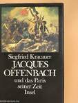 Jacques Offenbach und das Paris seiner Zeit