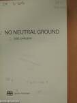 No Neutral Ground