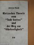 Nietzsches Theorie vom "Tode Gottes" und der Weg zur "Glückseligkeit"