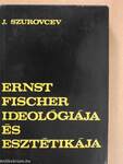 Ernst Fischer ideológiája és esztétikája