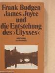 James Joyce und die Entstehung des »Ulysses«