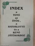 Index a Totó, az Ötös-, a Hatoslottó és a Kenó játékokhoz