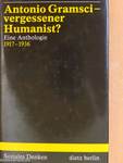 Antonio Gramsci - vergessener Humanist?