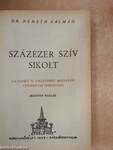 Százezer szív sikolt