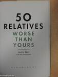 50 Relatives Worse Than Yours