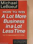 How to Win a Lot More Business in a Lot Less Time