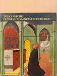 Toskanische Frührenaissance-Tafelbilder