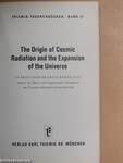 The Origin of Cosmic Radiation and the Expansion of the Universe
