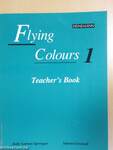 Flying colours 1. - Teacher's Book