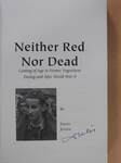 Neither Red Nor Dead (aláírt példány)