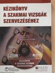 Kézikönyv a szakmai vizsgák szervezéséhez - CD-vel