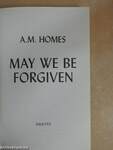 May we be forgiven