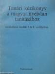 Tanári kézikönyv a magyar nyelvtan tanításához az általános iskolák 7. és 8. osztályában