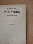 Pax Vobis I-III.