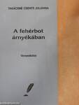 A fehérbot árnyékában