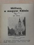 Méliusz, a magyar Kálvin