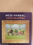 Mese habbal, szülinappal