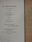 Az ifjú Goethe 1749-1776/A férfi Goethe 1777-1800/Az öreg Goethe 1801-1832