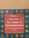 Arany-, Gyémánt-, Vas-, Rubin- és Platinadiplomások 2011