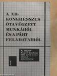 A XII. kongresszus óta végzett munkáról és a párt feladatairól