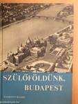 Szülőföldünk, Budapest