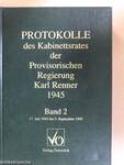 Protokolle des Kabinettsrates der Provisorischen Regierung Karl Renner 1945. II.