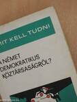 Mit kell tudni a Német Demokratikus Köztársaságról?