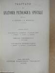 Trattato di Anatomia Patologica Speciale I-II.