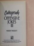 Outrageously Offensive Jokes III.