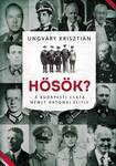 Hősök? - A budapesti csata német katonai elitje