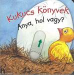 Kukucs könyvek - Anya, hol vagy?